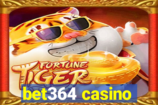 bet364 casino